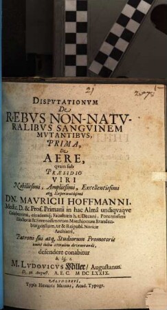 Dispvtationvm De Rebvs Non-Natvralibvs Sangvinem Mvtantibvs, Prima, De Aere
