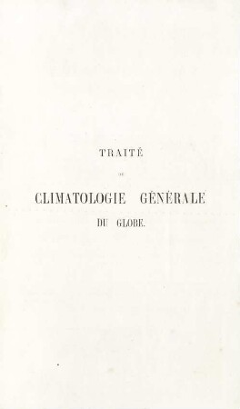 Traité de climatologie générale du globe : études médicales sur tous les climats