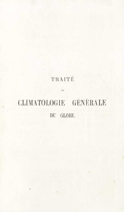 Traité de climatologie générale du globe : études médicales sur tous les climats