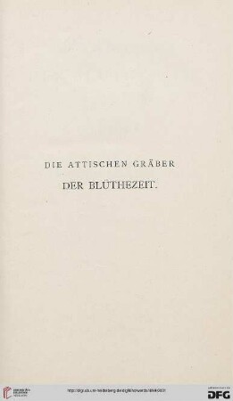 Die attischen Graeber der Bluethezeit : Studien ueber die attischen Grabreliefs
