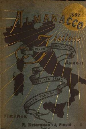 Almanacco italiano : piccola enciclopedia popolare della vita pratica e annuario diplomatico amministrativo e statistico. 2. 1897 (1896)