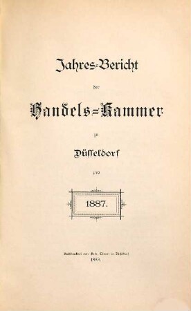 Jahres-Bericht der Handels-Kammer zu Düsseldorf. 1887 (1888)