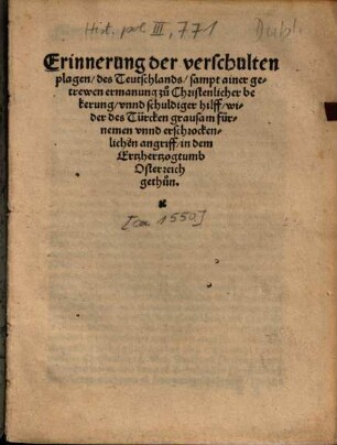 Erinnerung der verschulten plagen des Teutschlands : sampt ainer getrewen ermanung zu Christenlicher bekerung, vnnd schuldiger hilff, wider des Türcken grausam fürnemen vnnd erschrockenlichen angriff, in dem Ertzhertzogtumb Osterreich gethun