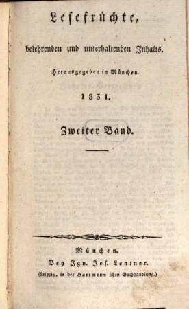 Lesefrüchte, belehrenden und unterhaltenden Inhalts. 1831,2