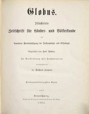 Globus : illustrierte Zeitschrift für Länder- und Völkerkunde. 47. 1885