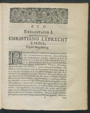 Exercitatio I. Respondente Christiano Lebrecht à Pröck, Equite Magdeburg.