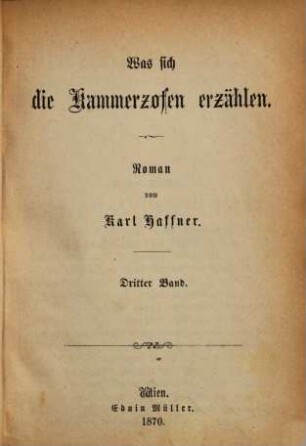 Was sich die Kammerzofen erzählen : Roman von Karl Haffner, 3