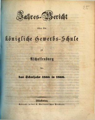 Jahresbericht über die Königliche Gewerbsschule zu Aschaffenburg : für das Schuljahr ... 1865/66