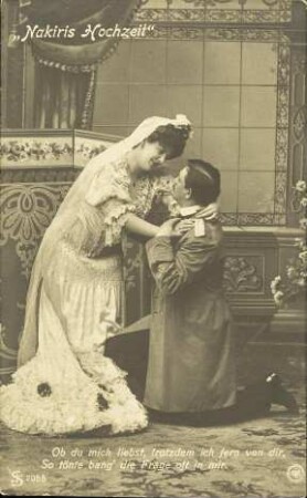 „Nakiris Hochzeit“ - Ob du mich liebst, trotzdem ich fern von dir, [...]