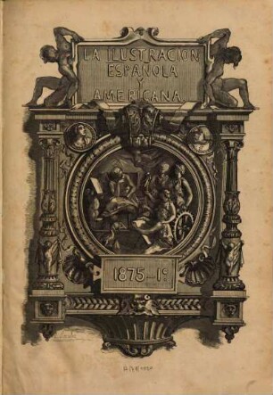 La Ilustración española y americana. 1875,1 = Jg. 19
