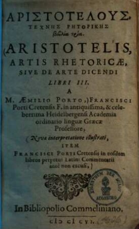 Aristotelis, Artis Rhetoricae, Sive De Arte Dicendi Libri III. : = Aristotelus Technēs Rētorikēs biblia tria