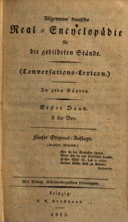 Allgemeine deutsche Real-Encyclopaedie für die gebildeten Stände : (Conversations-Lexicon) ; in zehn Baenden. 1, A bis Boy