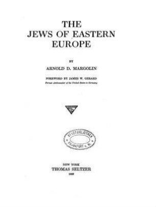 The jews of eastern Europe / by Arnold D. Margolin. Foreword by James W. Gerard