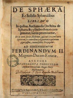 De Sphæra Et Solidis Sphæralibus Libri Dvo : In quibus Archimedis Doctrina de Sphæra & cylindro denuo componitur, latiùs promouetur ...