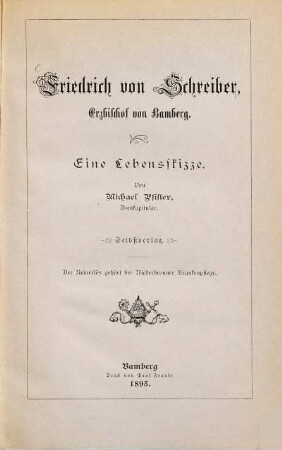 Friedrich von Schreiber : Erzbischof von Bamberg ; eine Lebensskizze