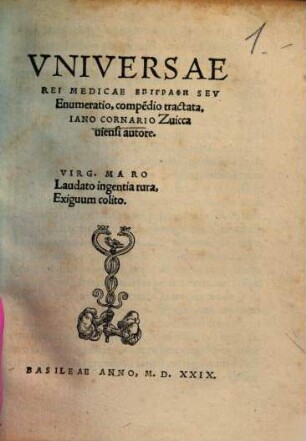 Vniversae Rei Medicae epigraphē Sev Enumeratio, compe[n]dio tractata