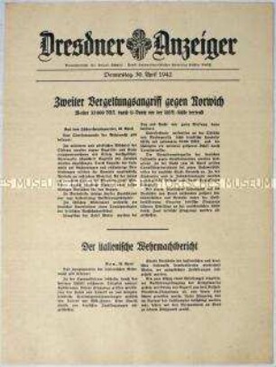 Nachrichtenblatt "Dresdner Anzeiger" mit Meldungen des OKW und des italienischen Oberkommandos von verschiedenen Fronten, u.a. zum Luftangriff auf die britische Stadt Norwich