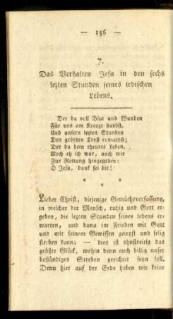 7. Das Verhalten Jesu in den sechs letzten Stunden seines irdischen Lebens.