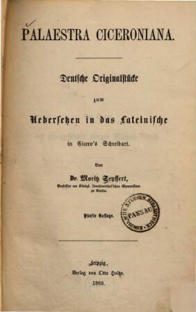 Palaestra Ciceroniana : dt. Originalstücke zum Uebersetzen in d. Latein. in Cicero's Schreibart
