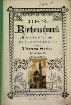 Der Kirchenschmuck : Blätter d. Christlichen Kunstvereines der Diöcese Seckau. 2. 1871