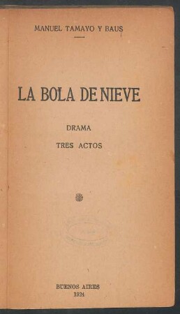 La bola de nieve : drama, tres actos