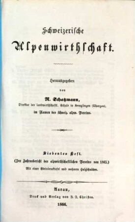Schweizerische Alpenwirthschaft. 7, Der Jahresbericht des alpwirthschaftlichen Vereins von 1865