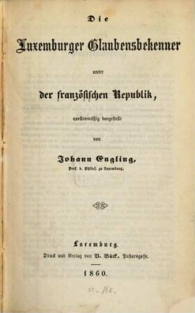 Die Luxemburger Glaubensbekenner unter der Französischen Republik quellenmäßig dargestellt