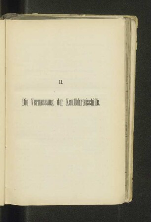 II. Die Vermessung der Kauffahrteischiffe.