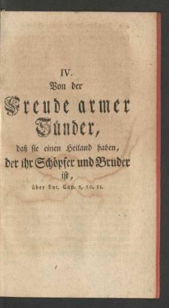 IV. Von der Freude armer Sünder, daß sie einen Heiland haben, der ihr Schöpfer und Bruder ist ...