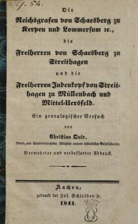Die Reichsgrafen von Schaesberg zu Kerzen und Lommarsum ..., die Freiherren von Schaesberg zu Streithagen und die Freiherren Judenkopf von Streithagen zu Müllenbach und Mittel-Uersfeld