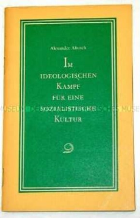 Im ideologischen Kampf für eine sozialistische Kultur.