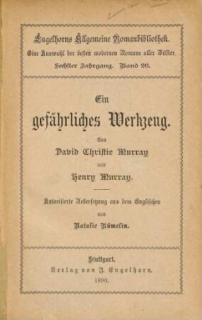 Ein gefährliches Werkzeug : Von David Christie Murray u. Henry Murray. Autorisierte Übersetzung aus dem Englischen von Natalie Rümelin
