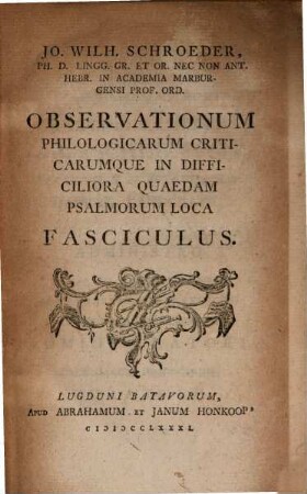 Observationum philologicarum criticarumque in difficiliora quaedam psalmorum loca fasciculus