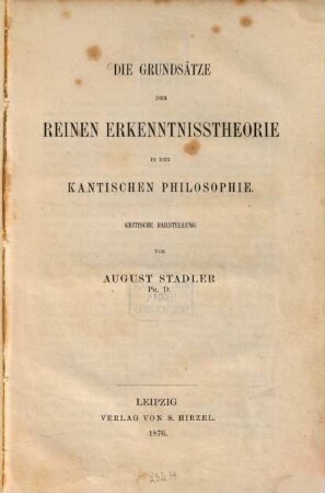 Die Grundsätze der reinen Erkenntnisstheorie in der kantischen Philosophie : kritische Darstellung