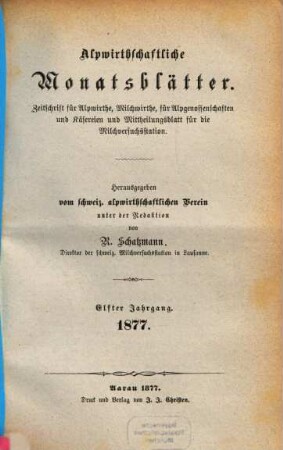Alpwirtschaftliche Monatsblätter : Zeitschrift für Alpwirtschaft und Viehzucht. 11. 1877