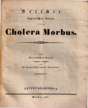 Berichte bayerischer Aerzte über Cholera morbus. Zweyte Abtheilung