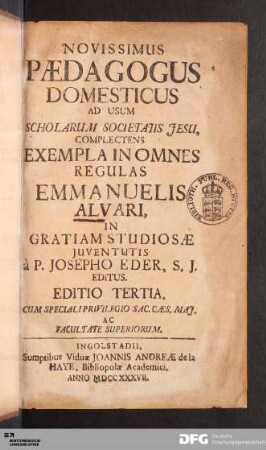 Novissimus Paedagogus Domesticus : Ad Usum Scholarum Societatis Jesu, Complectens Exempla In Omnes Regulas Emmanuelis Alvari, In Gratiam Studiosæ Juventutis