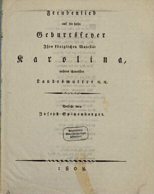 Freudenlied auf die hohe Geburtsfeyer Ihro königlichen Majestät Karolina, unserer theuersten Landesmutter [et]c. [et]c.