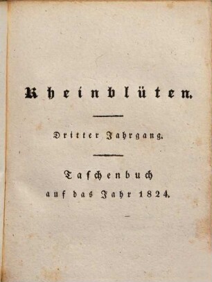 Rheinblüthen : Taschenbuch auf das Jahr ... 3, 3. 1824
