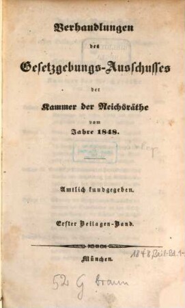Verhandlungen des Gesetzgebungs-Ausschusses der Kammer der Reichsräthe des Königreichs Bayern : amtl. bekannt gemacht. 1848,Beil.1/3