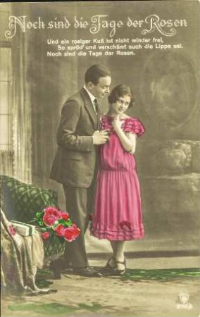 Noch sind die Tage der Rosen - Und ein rosiger Kuß [...]