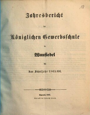 Jahresbericht der Königlichen Gewerbsschule in Wunsiedel : für das Schuljahr .... 1865/66 (1866)