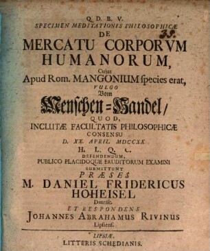 Specimen Meditationis Philosophicae De Mercatu Corporum Humanorum, Cuius Apud Rom. Mangonium species erat, Vulgo Vom Menschen-Handel
