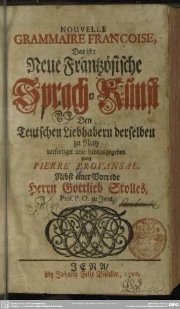 Nouvelle Grammaire Françoise, Das ist: Neue Frantzösische Sprach-Kunst : Den Teutschen Liebhabern derselben zu Nutz