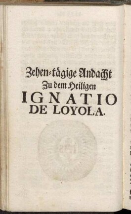 Zehen-tägige Andacht Zu dem Heiligen Ignatio de Loyola.