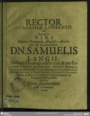 Rector Academiae Lipsiensis Ad Exequias Viri ... Dn. Samuelis Langii, ... Cives Academicos post I. Pomerid. invitat : [progr. ad exequias Sam. Langii; P. P. XIII. Cal. Octobr. Anno MDCLXVII.]