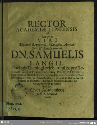Rector Academiae Lipsiensis Ad Exequias Viri ... Dn. Samuelis Langii, ... Cives Academicos post I. Pomerid. invitat : [progr. ad exequias Sam. Langii; P. P. XIII. Cal. Octobr. Anno MDCLXVII.]