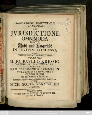 Dissertatio Inavgvralis Jvridica De Jvrisdictione Omnimoda Formvla: Richt und Ungericht In Feudvm Concessa