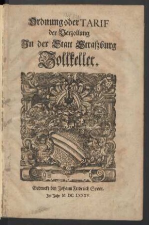 Ordnung oder Tarif der Verzollung In der Statt Straßburg Zollkeller