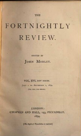The fortnightly review. 22. 1874 = N.S., Vol. 16